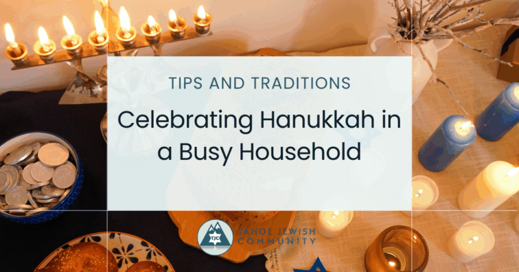 Celebrating Hanukkah in a busy household: Tips and Traditions